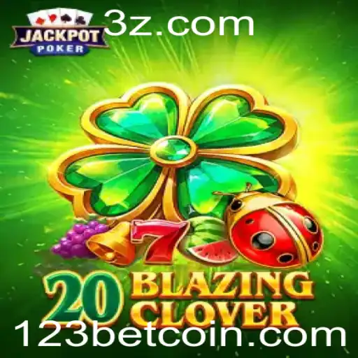 123bet - Explorando o Mundo do Jogo 20BlazingClover com 123bet